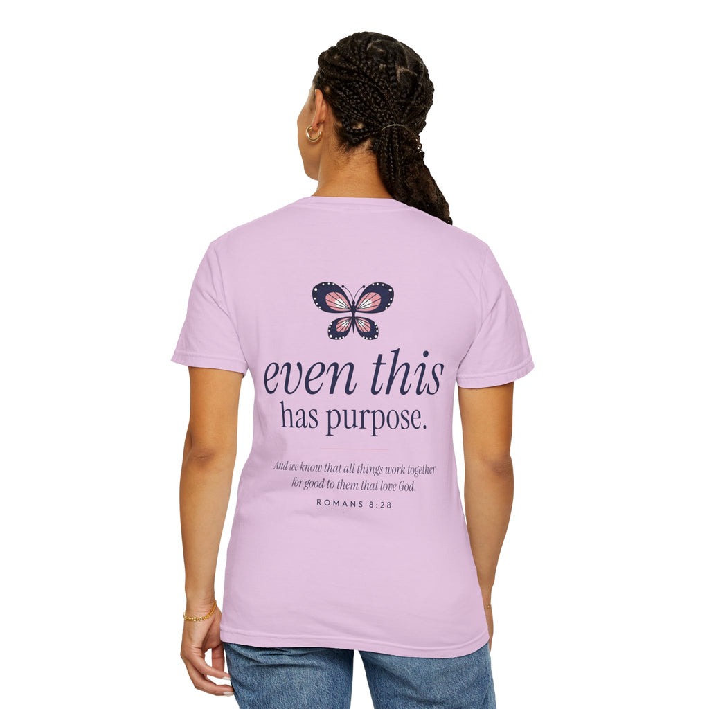 Even This Has Purpose Shirt | Romans 8:28 Christian Comfort Colors Tee for Women